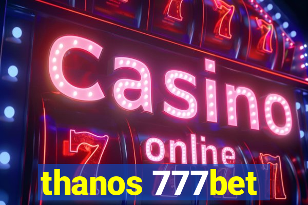 thanos 777bet